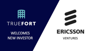 Ericsson Joins TrueFort Investors