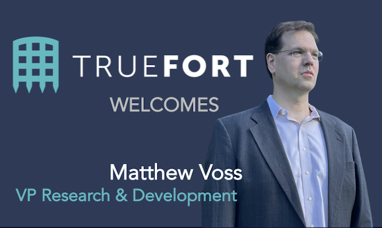 Matthew Voss joins TrueFort as VP R&D