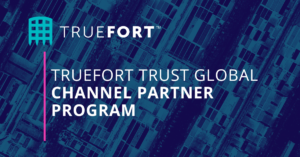 TrueFort Channel Partner Program